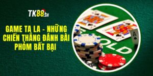 Game Ta la - Những chiến thắng đánh bài phỏm bất bại